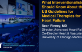 What Interventionalist/Structuralists Should Know About the US Guidelines for Medical Therapies for Heart Failure