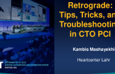 Retrograde: Tips, Tricks, and Troubleshooting in CTO PCI
