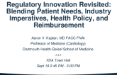 Regulatory Innovation Revisited: Blending Patient Needs, Industry Imperatives, Health Policy, and Reimbursement