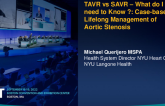 TAVR vs SAVR – Case-based Risk Discussion, What Do I Need to Know?: Case-based Lifelong Management of Aortic Stenosis