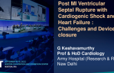 TCT 640: POST MYOCARDIAL INFARCTION VENTRICULAR SEPTAL RUPTURE WITH HEART FAILURE AND CARDIOGENIC SHOCK : CHALLENGES AND DEVICE CLOSURE