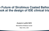 The Future of Sirolimus Coated Balloons: a look at the design of IDE clinical trials