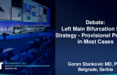 Debate: Left Main Bifurcation Stent Strategy – Provisional Preferred in Most Cases