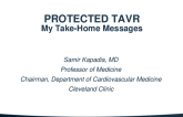 PROTECTED TAVR: My Take-Home Messages & Some "Dirty Little Secrets"