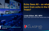 Echo Sees All – so what can we learn from echo in the CLASP Trials?