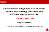 Bivalirudin Plus a High-dose Infusion Versus Heparin Monotherapy in Patients with STEMI Undergoing Primary PCI: The BRIGHT-4 Trial