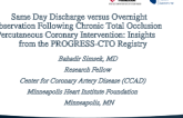 Same Day Discharge versus Overnight Observation Following Chronic Total Occlusion Percutaneous Coronary Intervention: Insights from the PROGRESS CTO Registry