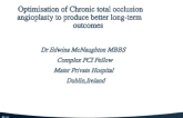Optimization of Minimum Stent Area Following Chronic Total Occlusion Angioplasty