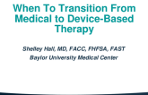When To Transition From Medical to Device-Based Therapy