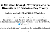 Now is Not Soon Enough: Why Improving Patient Diversity in HF Trials is a Key Priority