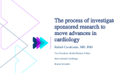 The process of investigator sponsored research to move advances in cardiology