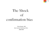 The Shock of confirmation bias