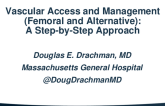 Vascular Access and Management (Femoral, Radial, and Alternative): A Step-by-Step Approach
