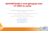 ADVANTAGES II and glimpses into CT-PRO to come	