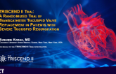 TRISCEND II: A Randomized Trial of Transcatheter Tricuspid Valve Replacement in Patients with Severe Tricuspid Regurgitation