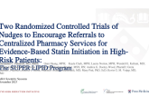 Two Randomized Controlled Trials of Nudges to Encourage Referrals to Centralized Pharmacy Services for Evidence-Based Statin Initiation in High-Risk Patients: The SUPER LIPID Program