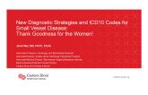 New Diagnostic Strategies and ICD10 Codes for Small Vessel Disease: Thank Goodness for the Women!