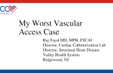 My Worst Vascular Access Case