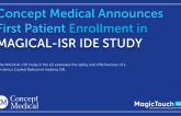 Concept Medical Announces Enrollment of First Patient in “Magical-ISR” IDE Study in the US