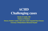 ACHD: Challenging cases 