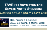 Transcatheter Aortic Valve Replacement for Asymptomatic Severe Aortic Stenosis: Results of the EARLY TAVR Trial