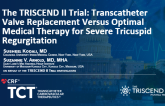 TRISCEND II Trial: Transcatheter Valve Replacement vs. Optimal Medical Therapy for Severe Tricuspid Regurgitation