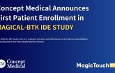 Concept Medical Announces First Patient Enrollment in the MAGICAL BTK IDE Trial, Launching its PAD Clinical Program in the United States