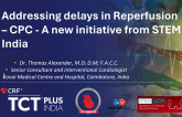 Addressing delays in Reperfusion – CPC - A new initiative from STEMI