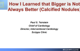 Calcified Nodules: How I Learned That Bigger is Not Always Better