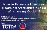 How to Become a Structural Heart Interventionist in India: What are my Options?