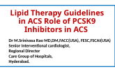 Newer Lipid therapy Guidelines – Role of PCSK9 Inhibitors in ACS