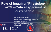 Role of Imaging / Physiology in ACS – Critical appraisal of current data