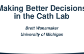 Making Better Decisions in the Cath Lab