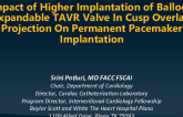 Impact of Higher Implantation of Balloon Expandable TAVR Valve In Cusp Overlap Projection On Permanent Pacemaker Implantation