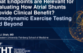 What Endpoints are Relevant for Evaluating how Interatrial Shunts Provide Clinical Benefit: Hemodynamic Exercise Testing and Beyond