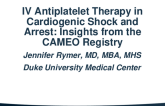 IV Antiplatelet Therapy in Cardiogenic Shock and Arrest: Insights from the CAMEO Registry