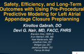 Safety, Efficacy, and Long Term Outcomes With Using Pre-Procedural Predictive Modeling for Left Atrial Appendage Closure Preplanning