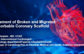 TCT 1101: Management of Broken and Migrated Bioresorbable Coronary Scafold