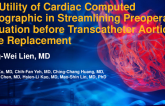 TCT 187: The Utility of Cardiac Computed Tomographic in Streamlining Preoperative Evaluation before Transcatheter Aortic Valve Replacement