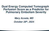 TCT 737: Dual Energy Computed Tomography Perfusion Score as a Predictor for Pulmonary Embolism Severity