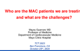 Who Are the MAC Patients We Are Treating and What Are the Challenges?