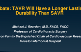 TAVR Will Have a Longer Lasting Durability Than SAVR