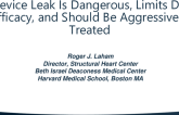 Peridevice Leak Is Dangerous, Limits Device Efficacy, and Should Be Aggressively Treated