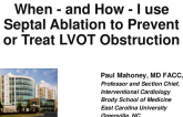 When and How Would I Use Septal Ablation to prevent or treat LVOT Obstruction?