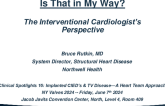 Is That in My Way? The Interventional Cardiologist's Perspective