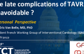 Are Late Complications of TAVR Unavoidable? A Personal Perspective