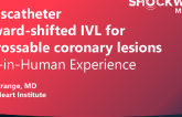 Transcatheter Forward-Shifted IVL for Uncrossable Coronary Lesions: First-in-Human Experience