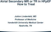 Atrial Secondary MR or TR in HFpEF: How  to Treat