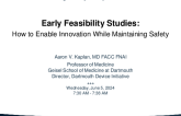Early Feasibility Studies: How to Enable Innovation While Maintaining Safety