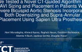 TCT 136: We Tested a Novel CT-Guided Algorithm for TAVI Sizing and Placement in Patients With Severe Bicuspid Aortic Stenosis Incorporating Both Downsizing and Supra-Annular Placement Using Sapien Ultra Prostheses